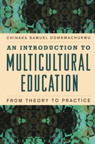An Introduction to Multicultural Education From Theory to Practice [Paperback]