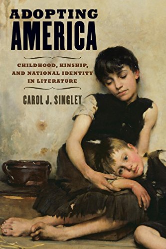 Adopting America Childhood, Kinship, and National Identity in Literature [Paperback]
