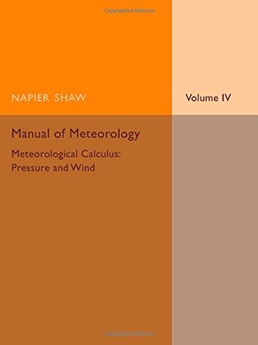 Manual of Meteorology Volume 4, Meteorological Calculus Pressure and Wind [Paperback]