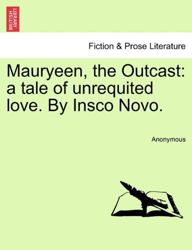 Mauryeen, the Outcast  A tale of unrequited love. by Insco Novo [Paperback]