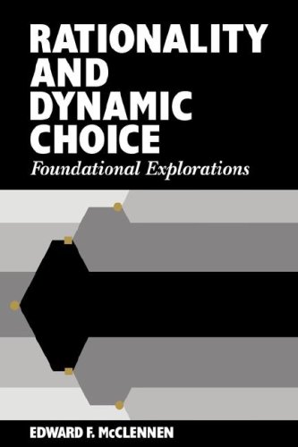 Rationality and Dynamic Choice Foundational Explorations [Paperback]