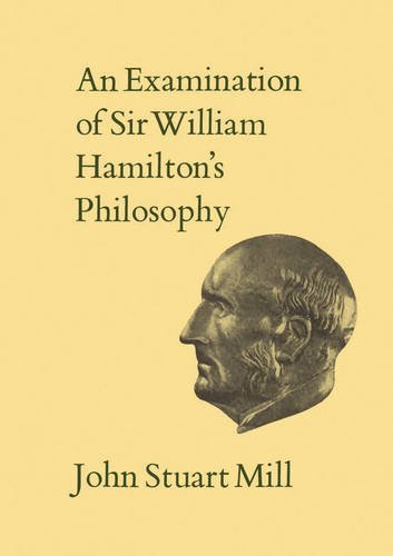 An Examination Of Sir William Hamilton's Philosophy [Paperback]
