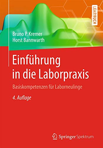 Einfhrung in die Laborpraxis Basiskompetenzen fr Laborneulinge [Paperback]