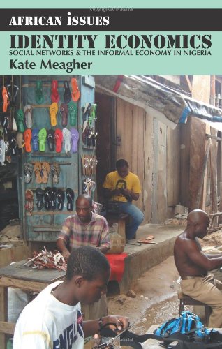 Identity Economics Social Networks and the Informal Economy in Nigeria [Paperback]