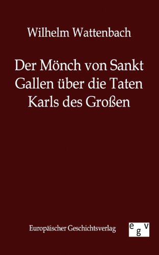 Mnch Von Sankt Gallen ber Die Taten Karls des Groen [Paperback]