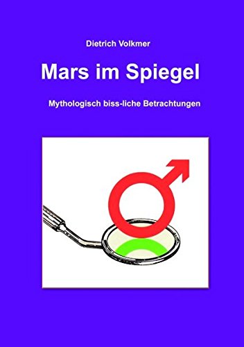 Mars im Spiegel  Mythologisch biss-liche Betrachtungen [Paperback]