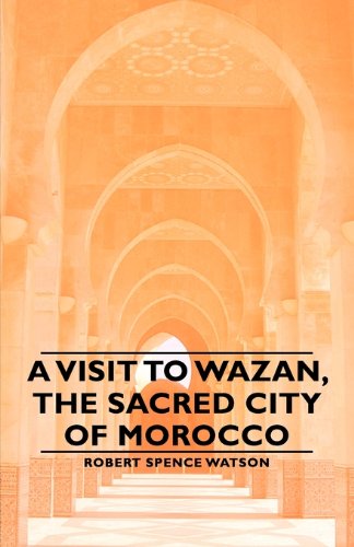 Visit to Wazan, the Sacred City of Mor [Unknown]