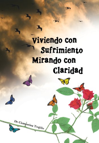 Viviendo con Sufrimiento Mirando con Claridad  Del Sufrimiento a la Claridad [Hardcover]