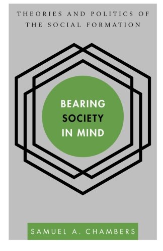 Bearing Society in Mind Theories and Politics of the Social Formation [Paperback]