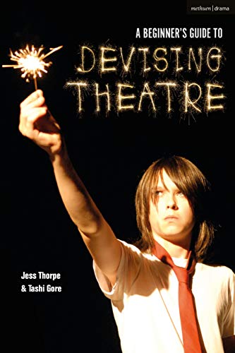A Beginner's Guide to Devising Theatre [Hardcover]