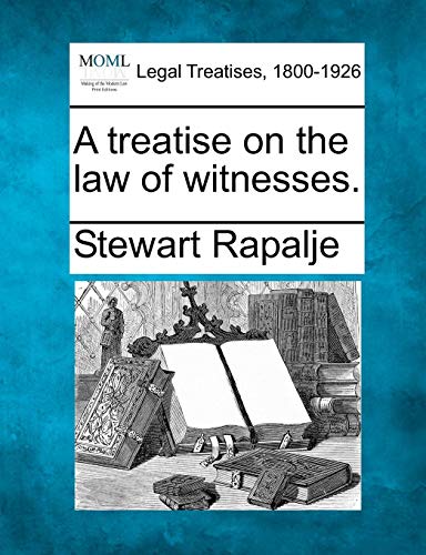 A Treatise On The Law Of Witnesses. [Paperback]