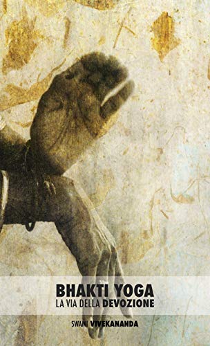 Bhakti Yoga  La Via Della Devozione [Hardcover]