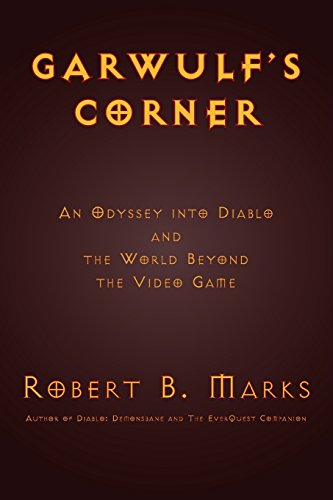 Garwulf's Corner An Odyssey Into Diablo And The World Beyond The Video Game [Paperback]