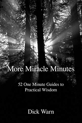More Miracle Minutes  52 One Minute Guides to Practical Wisdom [Hardcover]