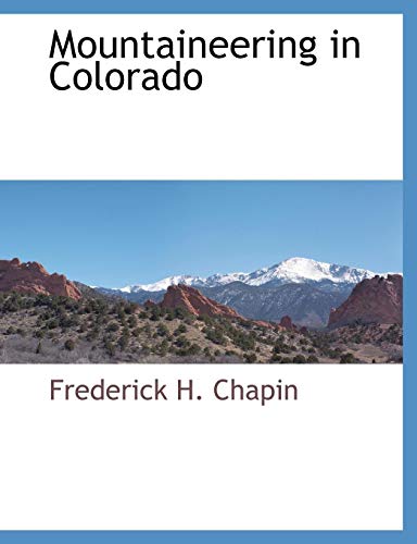 Mountaineering in Colorado [Paperback]