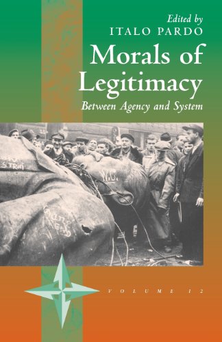 Morals of Legitimacy  Between Agency and the System [Paperback]