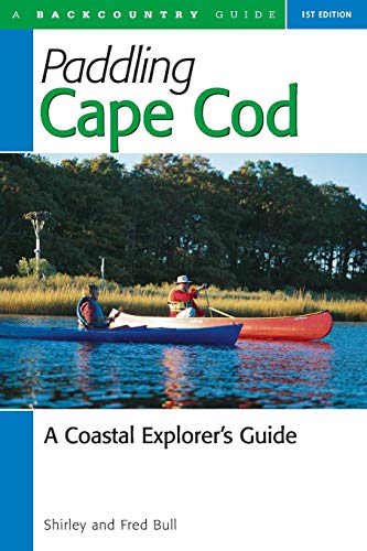 Paddling Cape Cod A Coastal Explorer's Guide [Paperback]