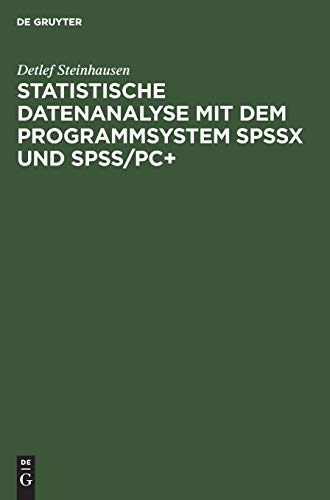 Statistische Datenanalyse Mit Dem Programmsystem SPSSx und SPSS/PC+ [Hardcover]