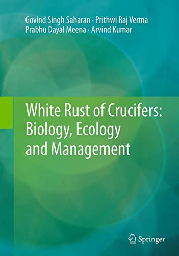 White Rust of Crucifers Biology, Ecology and Management [Paperback]