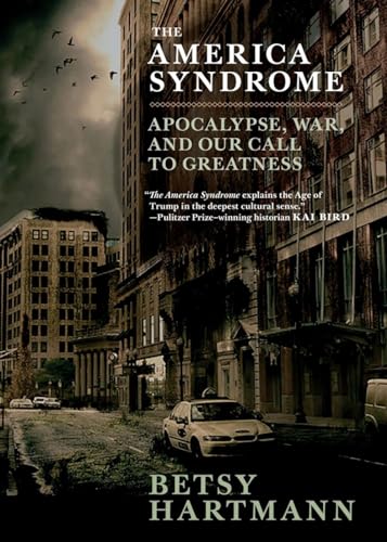 The America Syndrome Apocalypse, War, and Our Call to Greatness [Paperback]