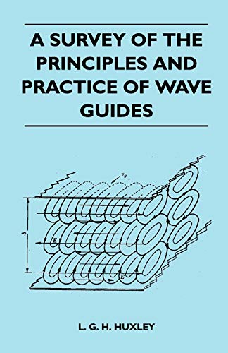 Survey of the Principles and Practice of Wave Guides [Paperback]