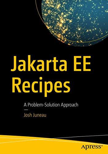 Jakarta EE Recipes A Problem-Solution Approach [Paperback]