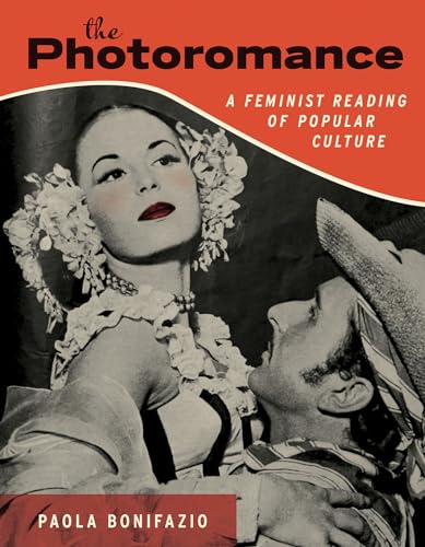 The Photoromance A Feminist Reading of Popular Culture [Paperback]
