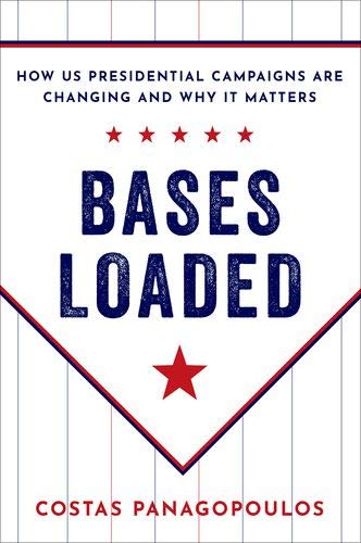 Bases Loaded How US Presidential Campaigns Are Changing and Why It Matters [Paperback]