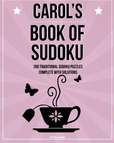 Carol's Book Of Sudoku 200 Traditional Sudoku Puzzles In Easy, Medium & Hard [Paperback]