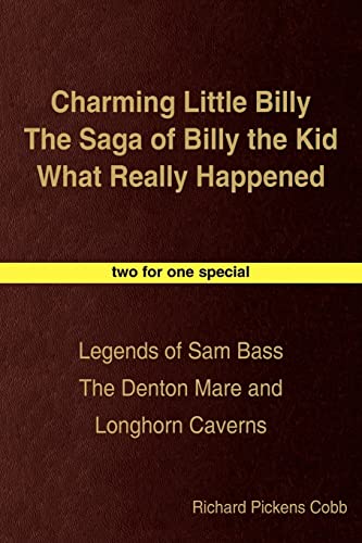 Charming Little Billy the Saga of Billy the Kid What Really Happened [Paperback]