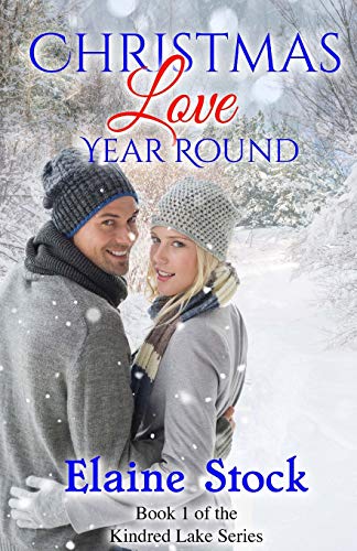 Christmas Love Year Round  Book 1 of the Kindred Lake Series [Paperback]
