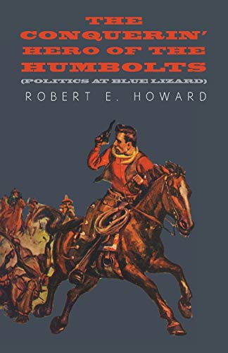 Conquerin' Hero of the Humbolts (Politics at Blue Lizard) [Paperback]