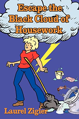Escape the Black Cloud of Housework [Paperback]