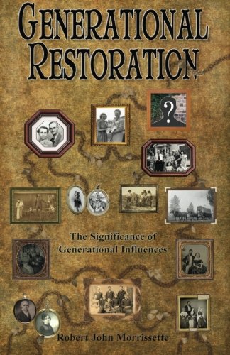 Generational Restoration The Significance Of Generational Influences [Paperback]