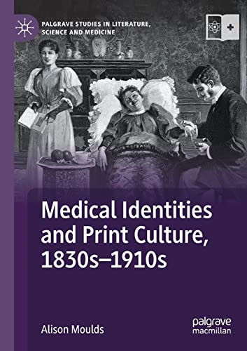 Medical Identities and Print Culture, 1830s1910s [Paperback]