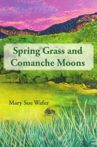 Spring Grass and Comanche Moons [Paperback]