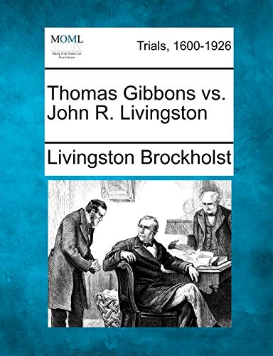 Thomas Gibbons vs. John R. Livingston [Paperback]