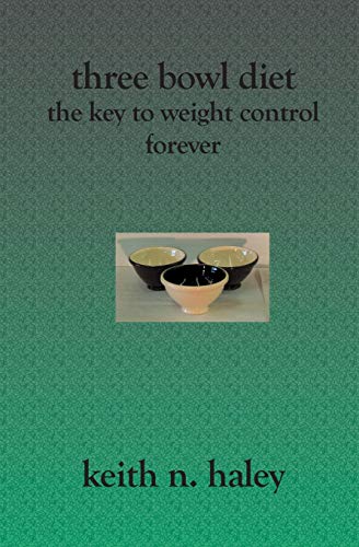 Three Bowl Diet  The Key to Weight Control Forever [Paperback]
