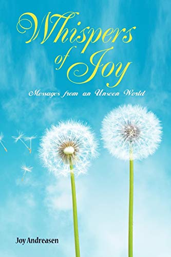 Whispers of Joy  Messages from an Unseen World [Paperback]