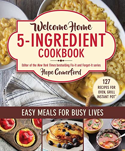 Welcome Home 5-Ingredient Cookbook Easy Meals for Busy Lives [Paperback]