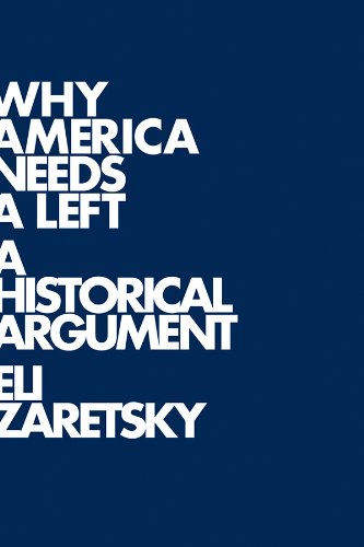 Why America Needs a Left A Historical Argument [Hardcover]