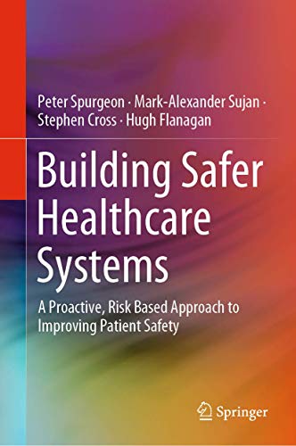 Building Safer Healthcare Systems A Proactive, Risk Based Approach to Improving [Hardcover]