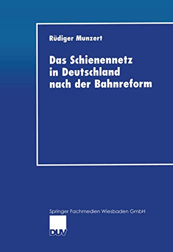 Das Schienennetz in Deutschland nach der Bahnreform Mglichkeiten und Grenzen e [Paperback]