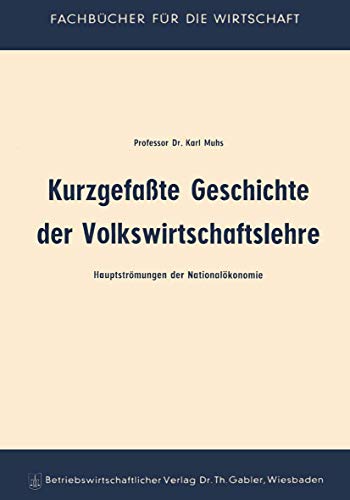 Kurzgefate Geschichte der Volkswirtschaftslehre Hauptstrmungen der Nationalk [Paperback]