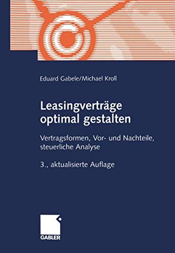 Leasingvertrge optimal gestalten Vertragsformen, Vor- und Nachteile, steuerlic [Paperback]