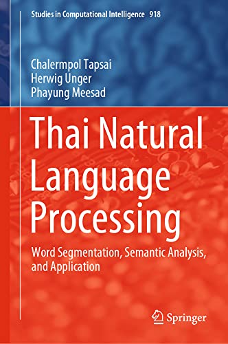 Thai Natural Language Processing Word Segmentation, Semantic Analysis, and Appl [Hardcover]