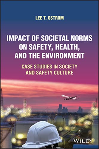 Impact of Societal Norms on Safety, Health, and the Environment Case Studies in [Hardcover]