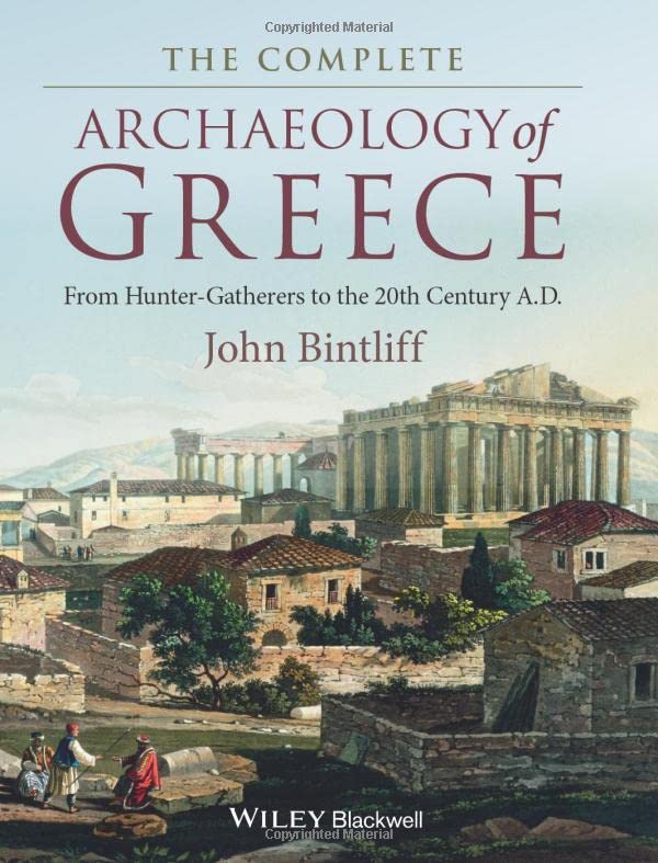 The Complete Archaeology of Greece From Hunter-Gatherers to the 20th Century A. [Paperback]