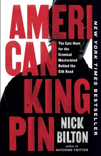 American Kingpin: The Epic Hunt for the Criminal Mastermind Behind the Silk Road [Paperback]
