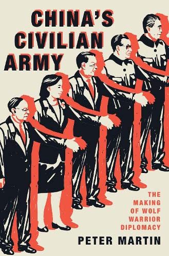 China's Civilian Army The Making of Wolf Warrior Diplomacy [Paperback]